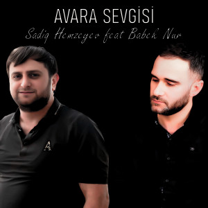 Listen to Avara Sevgisi song with lyrics from Sadiq Hemzeyev