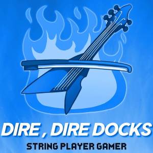 Dire, Dire Docks (Violin Instrumental) dari String Player Gamer