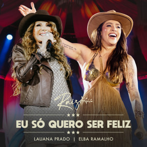 Lauana Prado的專輯Eu Só Quero Ser Feliz (Ao Vivo)