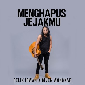 Album Menghapus Jejakmu oleh Felix Irwan