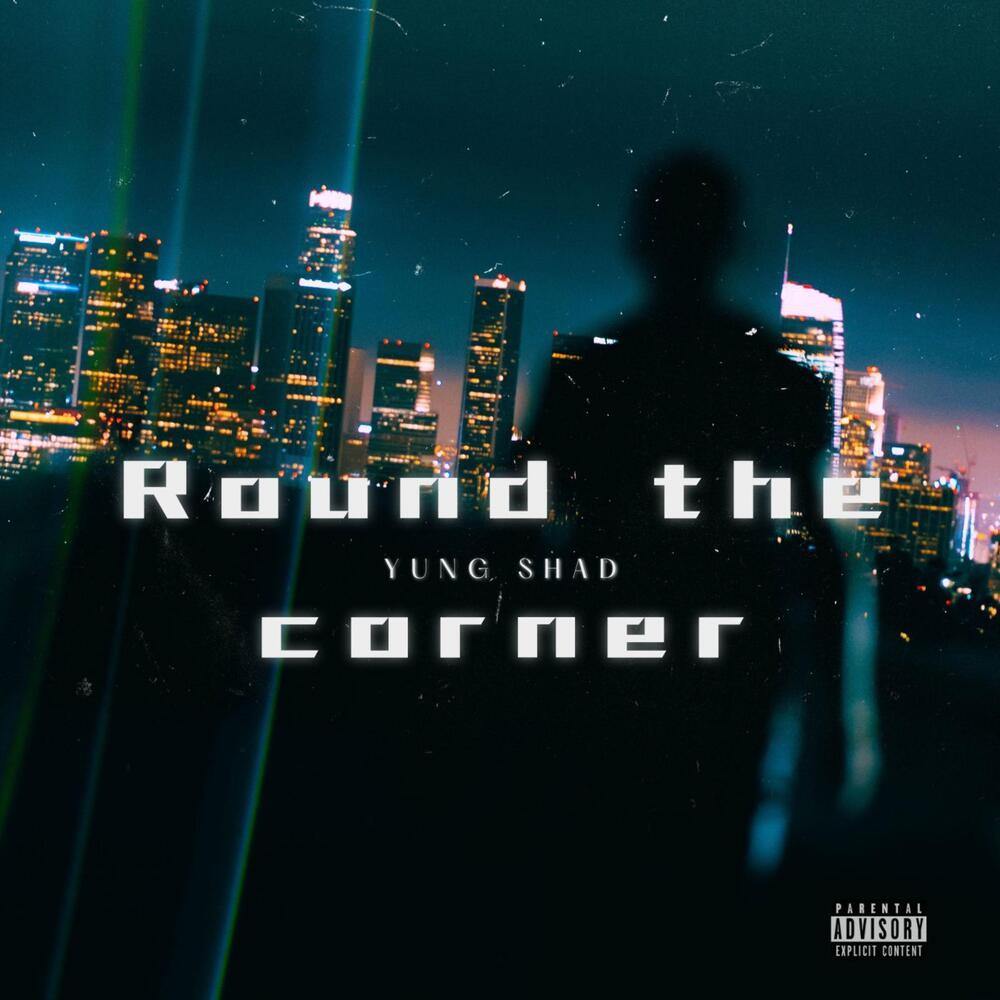 Round The Corner (Explicit)