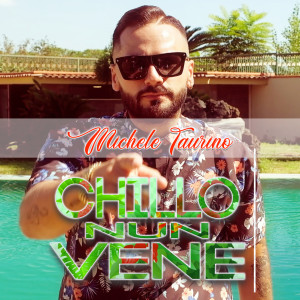 Listen to Chillo Nun Vene song with lyrics from Michele Taurino