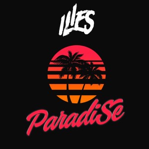 Listen to Paradise (Explicit) song with lyrics from Ilies