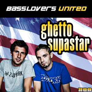收聽Basslovers United的Ghetto Supastar歌詞歌曲