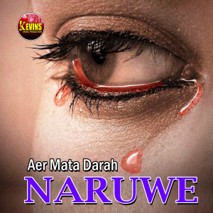 收听Naruwe的Aer Mata Darah歌词歌曲