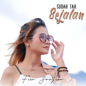 Dengarkan lagu Sudah Tak Sejalan nyanyian Fira Santika dengan lirik