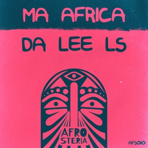 收聽Da Lee LS的Ma Africa (Radio Edit)歌詞歌曲