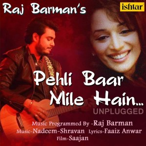 Listen to Pehli Baar Mile Hain (Unplugged Version) song with lyrics from Raj Barman