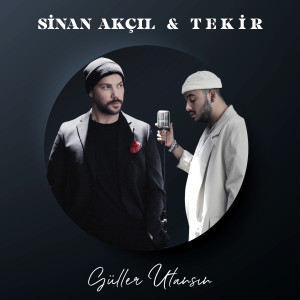 收聽Sinan Akçıl的Güller Utansın歌詞歌曲