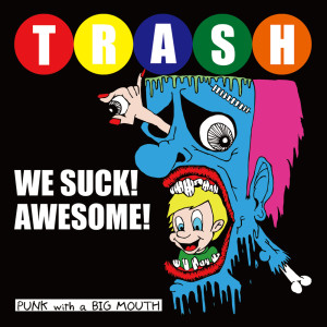 Trash的專輯We Suck! Awesome!