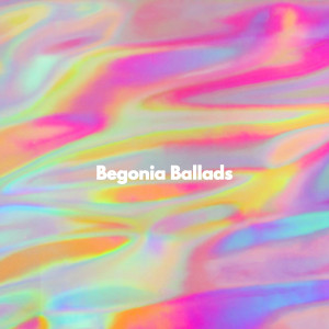 Begonia Ballads