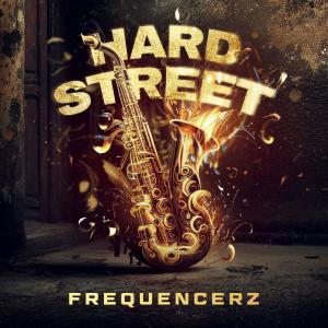 Frequencerz的專輯Hard Street (Radio Edit)