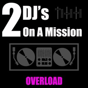 2 DJ's On A Mission的專輯Overload