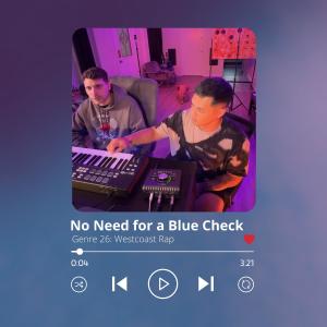 ดาวน์โหลดและฟังเพลง No Need for a Blue Check (feat. No-uh) (Explicit) พร้อมเนื้อเพลงจาก Kavai