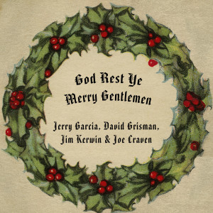 ดาวน์โหลดและฟังเพลง God Rest Ye Merry Gentlemen พร้อมเนื้อเพลงจาก Jerry Garcia