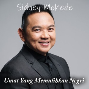 Dengarkan lagu Umat Yang Memulihkan Negri nyanyian Sidney Mohede dengan lirik
