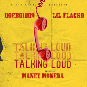 ดาวน์โหลดและฟังเพลง TALKING LOUD (feat. DOEBOI909 & KILLS WAVY) (Explicit) พร้อมเนื้อเพลงจาก Lil Flacko Loko