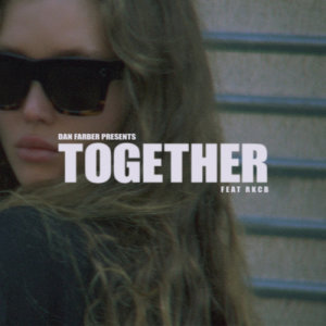 ดาวน์โหลดและฟังเพลง Together (feat. RKCB) พร้อมเนื้อเพลงจาก Dan Farber