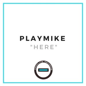 Listen to Here song with lyrics from Playmike