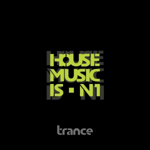 Album House Music Is n' 1 oleh Trance