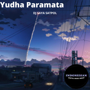 Dengarkan DJ Saya Satpol lagu dari Yudha Paramata dengan lirik