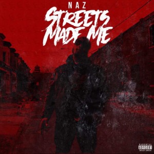 Album Streets Made Me (Explicit) from Naz