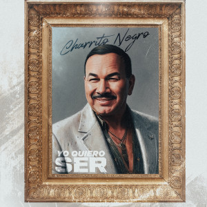 Listen to Yo Quiero Ser song with lyrics from El Charrito Negro