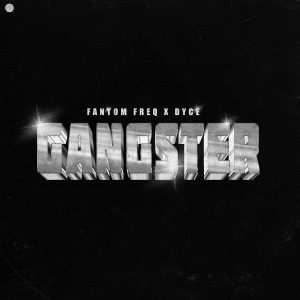 ดาวน์โหลดและฟังเพลง Gangster พร้อมเนื้อเพลงจาก Fantom Freq