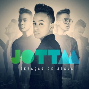 Dengarkan Geração de Jesus lagu dari Jotta A dengan lirik