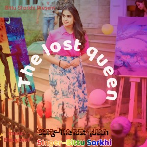 Listen to The Lost Queen song with lyrics from Bittu Sorkhi