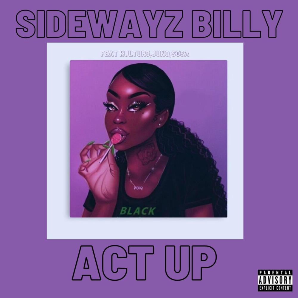 Act Up (feat. Kultur3 & Super Nova Juno) (Explicit)