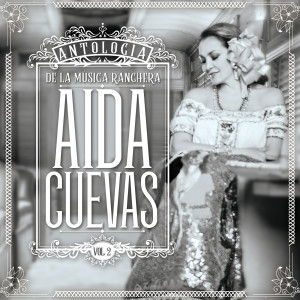 Album Antología De La Música Ranchera, Vol. 2 from Aida Cuevas