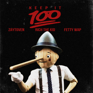 收聽Zaytoven的Keep It 100 (feat. Rich the Kid, Fetty Wap)歌詞歌曲