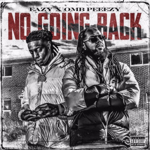 Listen to No Going Back (Explicit) song with lyrics from Eazy