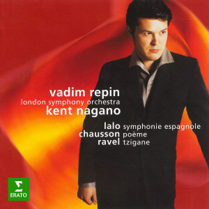 Vadim Repin的專輯Lalo: Symphonie espagnole, Op. 21 - Ravel: Tzigane, M. 76 - Chausson: Poème, Op. 25