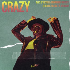 ดาวน์โหลดและฟังเพลง Crazy พร้อมเนื้อเพลงจาก Alex D’Rosso