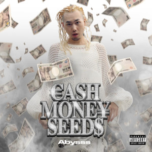 Abysss的专辑CASH MONEY SEEDS