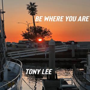 Tony Lee的專輯Be Where You Are