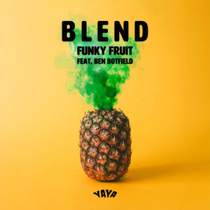 ดาวน์โหลดและฟังเพลง Blend (feat. Ben Botfield) พร้อมเนื้อเพลงจาก Funky Fruit