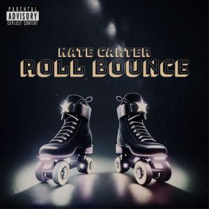 Nate Carter的專輯Roll Bounce (Explicit)