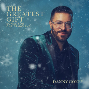 Danny Gokey的專輯The Greatest Gift: Songs for Christmas Eve