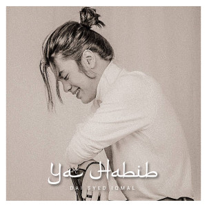 收听Dai Syed Iqmal的Ya Habib歌词歌曲