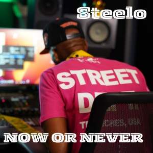 Album Now or Never (Explicit) from Steelo