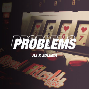 收聽AJ的Problems歌詞歌曲