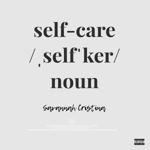 收聽Savannah Cristina的Self Care (Explicit)歌詞歌曲
