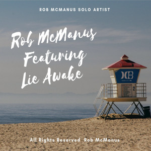 ดาวน์โหลดและฟังเพลง Lie Awake พร้อมเนื้อเพลงจาก Rob McManus
