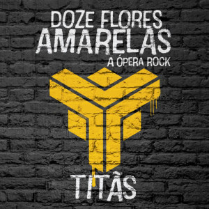 อัลบัม Doze Flores Amarelas - A Ópera Rock ศิลปิน Titãs