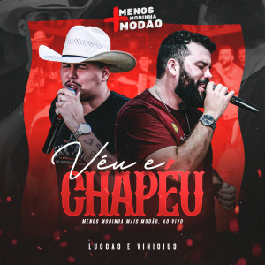 Album Véu e Chapéu (Menos Modinha Mais Modão) from Luccas & Vinicius