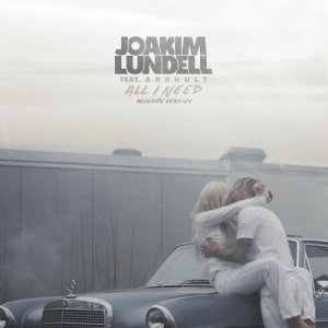 收聽Joakim Lundell的All I Need (Acoustic Version)歌詞歌曲