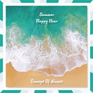 Summer Happy Hour (Concept Of Alaçatı) dari Various Artists